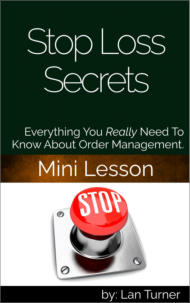 Stop Loss Secrets; Trading With Stops